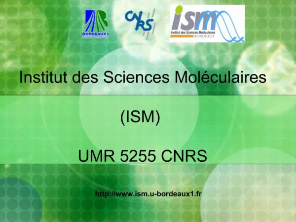 Institut des Sciences Mol culaires ISM UMR 5255 CNRS