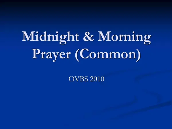Midnight Morning Prayer Common