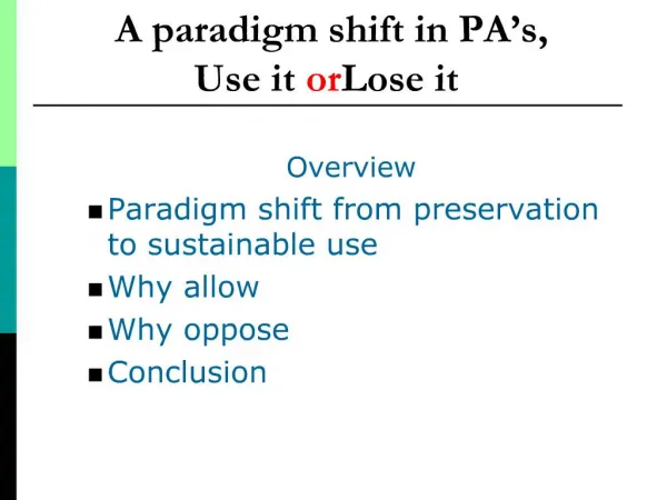 A paradigm shift in PA s, Use it or Lose it