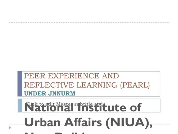 PEER EXPERIENCE AND REFLECTIVE LEARNING PEARL UNDER JNNURM