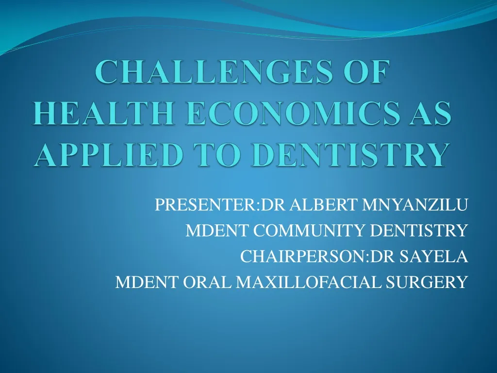 challenges of health economics as applied to dentistry