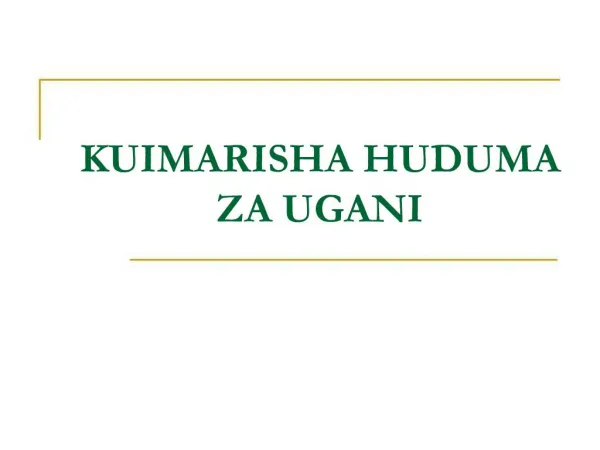 KUIMARISHA HUDUMA ZA UGANI
