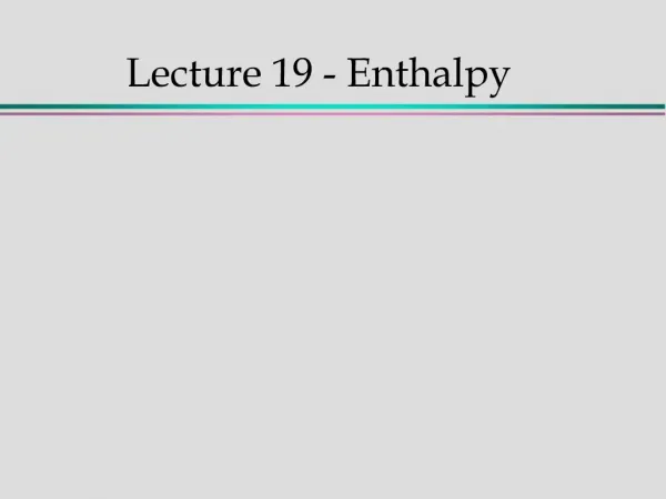 Lecture 19 - Enthalpy