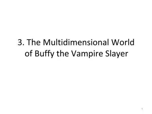 3. The Multidimensional World of Buffy the Vampire Slayer