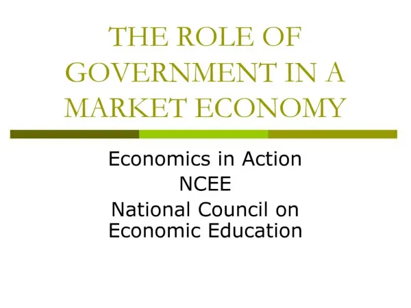 THE ROLE OF GOVERNMENT IN A MARKET ECONOMY