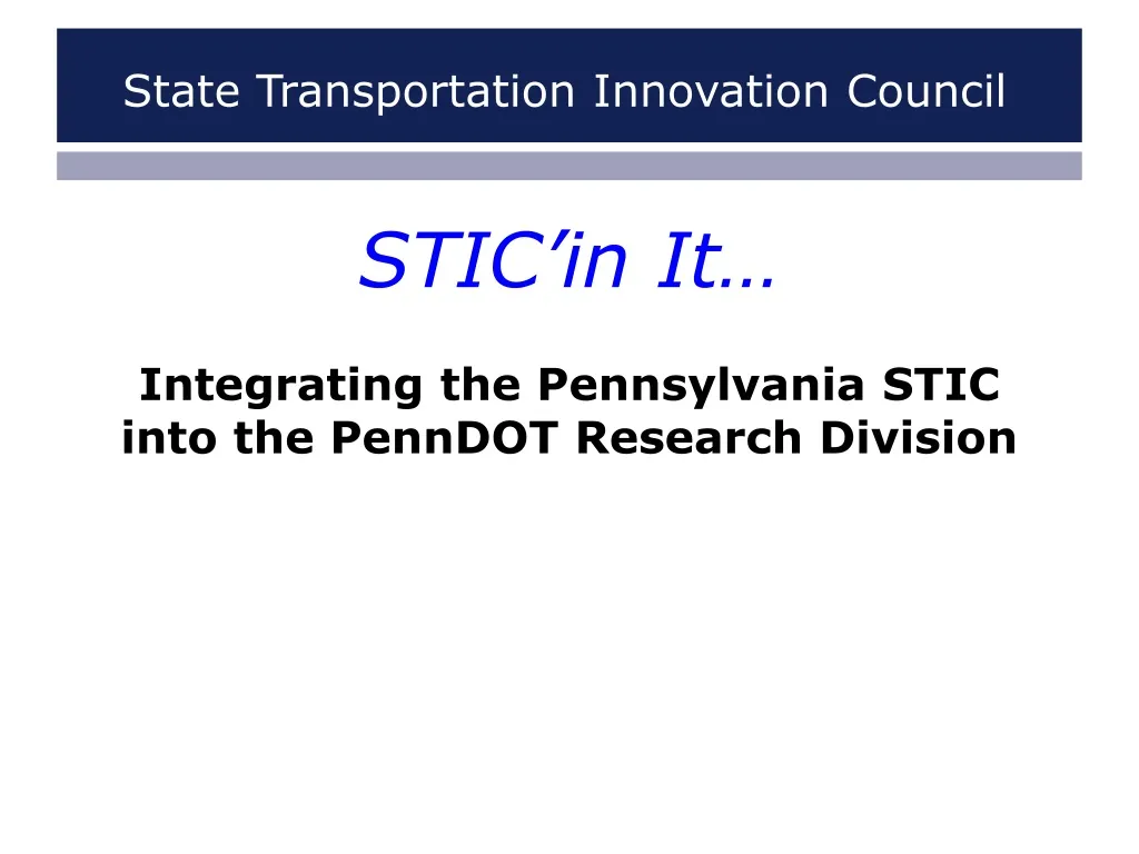 stic in it integrating the pennsylvania stic into the penndot research division