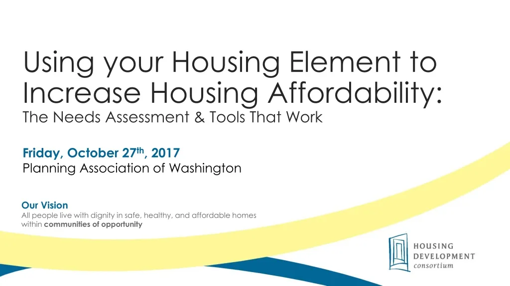 using your housing element to increase housing affordability the needs assessment tools that work