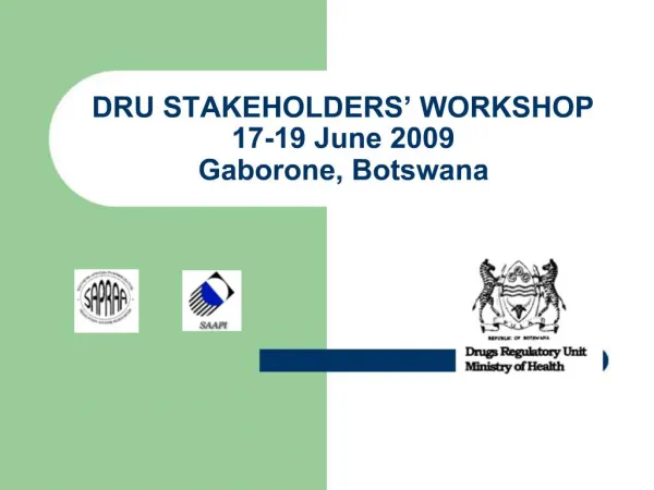 DRU STAKEHOLDERS WORKSHOP 17-19 June 2009 Gaborone, Botswana