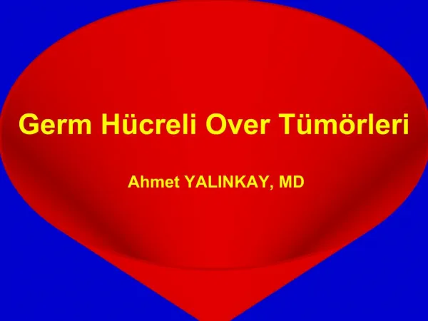 Germ H creli Over T m rleri Ahmet YALINKAY, MD