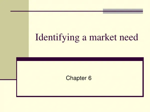 Identifying a market need