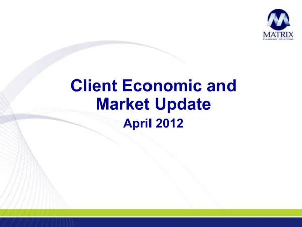 Client Economic and Market Update April 2012