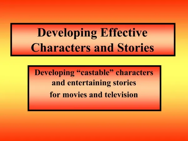 Developing Effective Characters and Stories