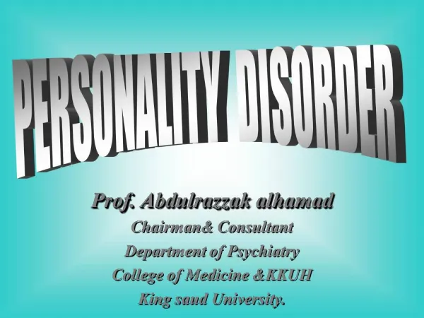 Prof. Abdulrazzak alhamad Chairman Consultant Department of Psychiatry College of Medicine KKUH King saud University.