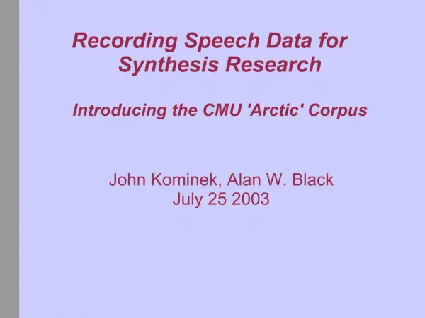 Recording Speech Data for Synthesis Research Introducing the CMU Arctic Corpus