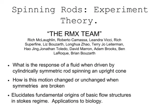 Spinning Rods: Experiment and Theory.