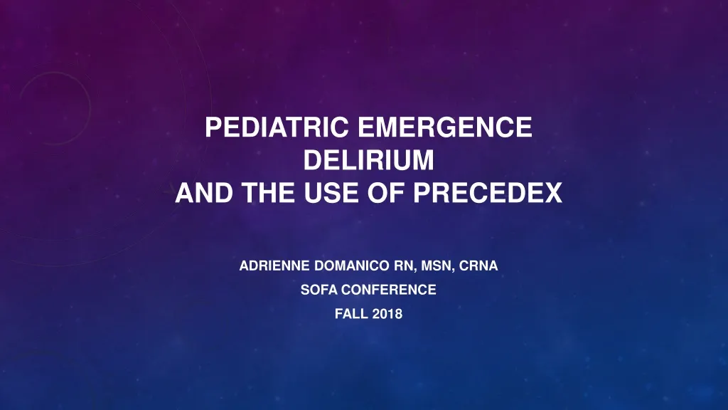 pediatric emergence delirium and the use of precedex