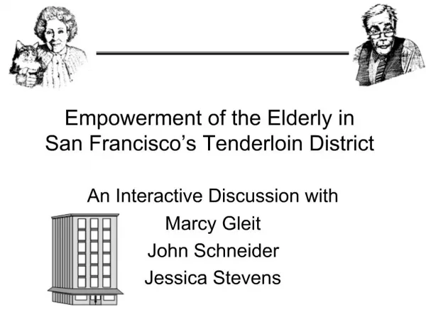 Empowerment of the Elderly in San Francisco s Tenderloin District