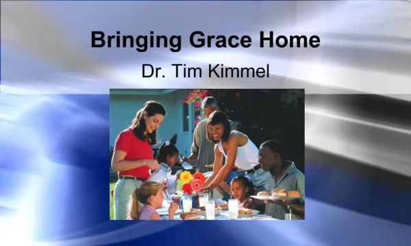 Bringing Grace Home Dr. Tim Kimmel