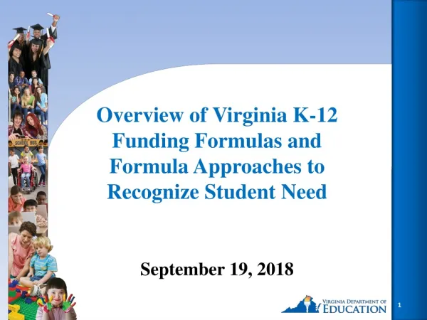 Overview of Virginia K-12 Funding Formulas and Formula Approaches to Recognize Student Need