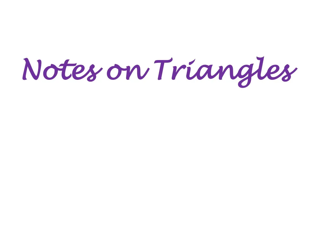 notes on triangles