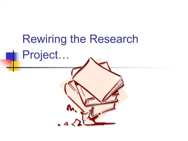 Rewiring the Research Project