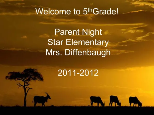 Welcome to 5th Grade Parent Night Star Elementary Mrs. Diffenbaugh 2011-2012