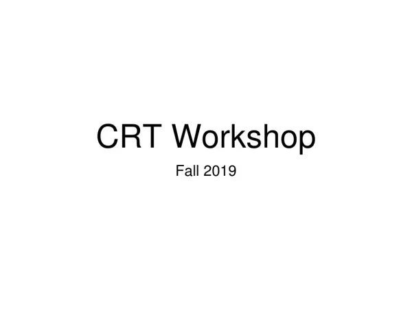 CRT Workshop