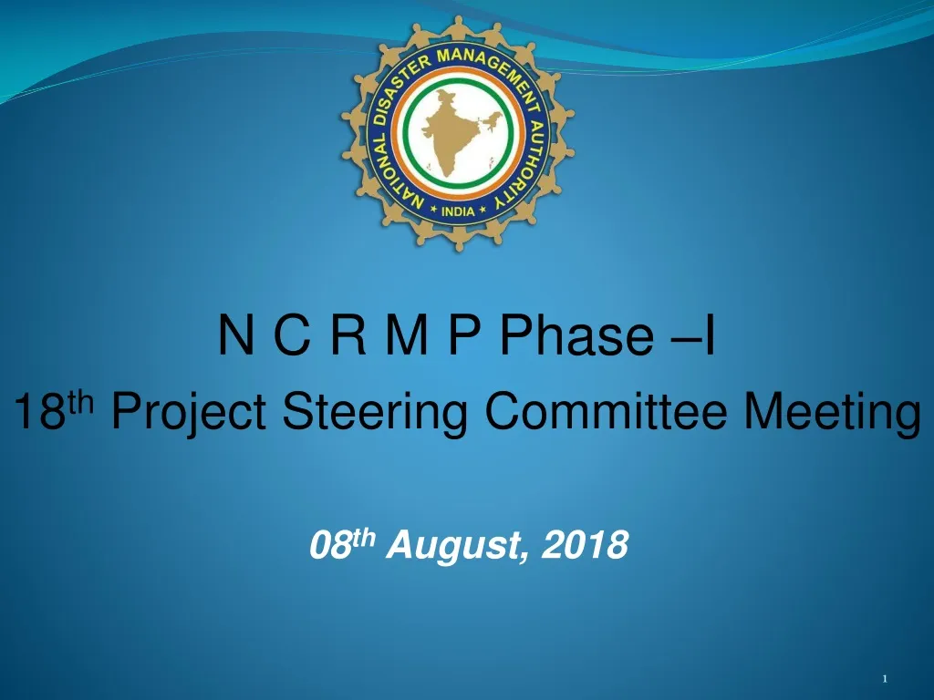 n c r m p phase i 18 th project steering