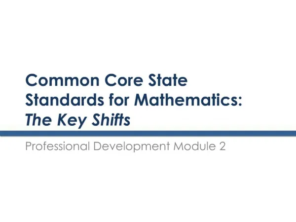 Common Core State Standards for Mathematics: The Key Shifts