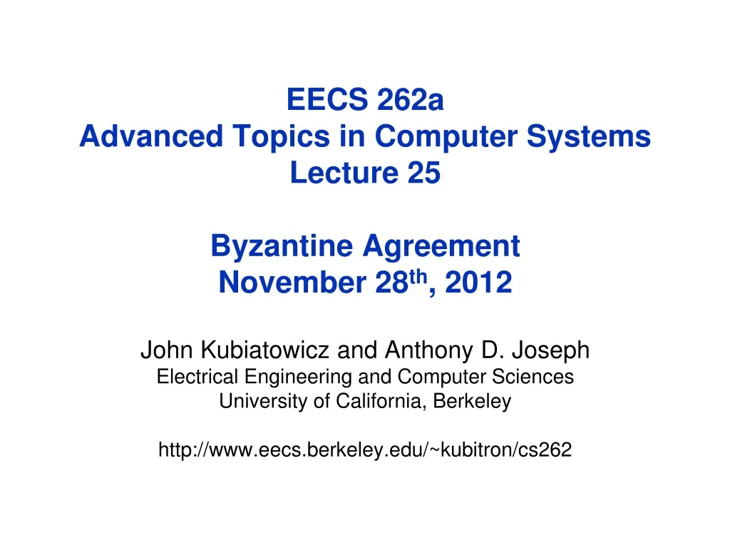 eecs 262a advanced topics in computer systems lecture 25 byzantine agreement november 28 th 2012