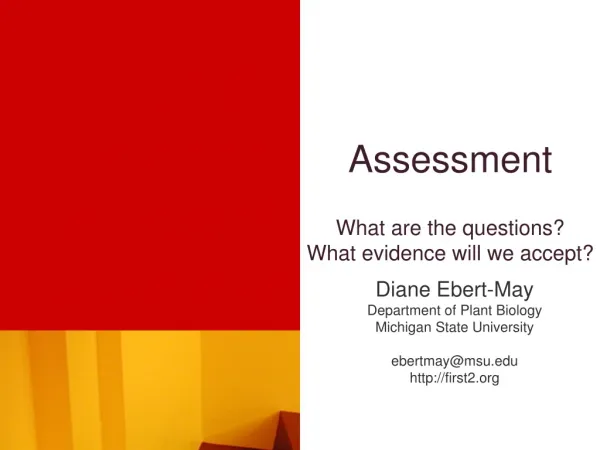 Assessment What are the questions? What evidence will we accept?