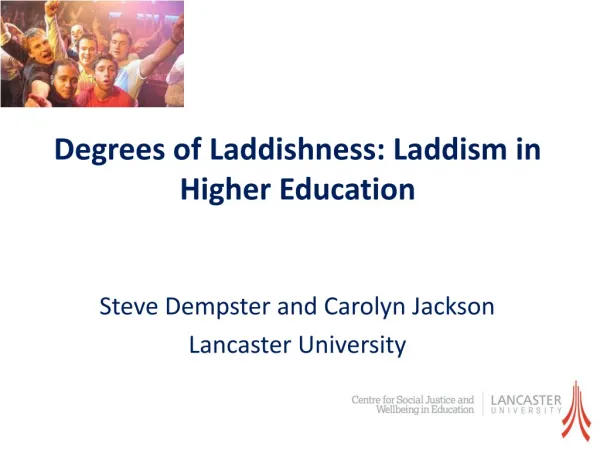 Degrees of Laddishness : Laddism in Higher Education