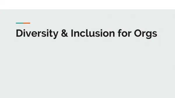 Diversity &amp; Inclusion for Orgs