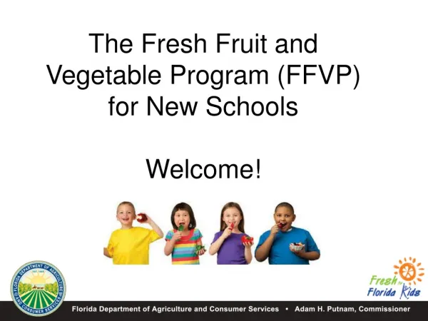 The Fresh Fruit and Vegetable Program (FFVP) for New Schools Welcome!