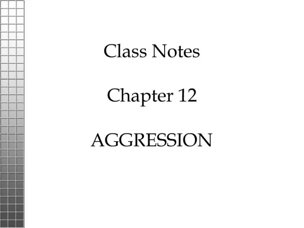 Class Notes Chapter 12 AGGRESSION