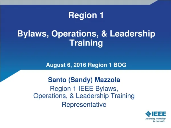 Region 1 Bylaws, Operations, &amp; Leadership Training August 6, 2016 Region 1 BOG