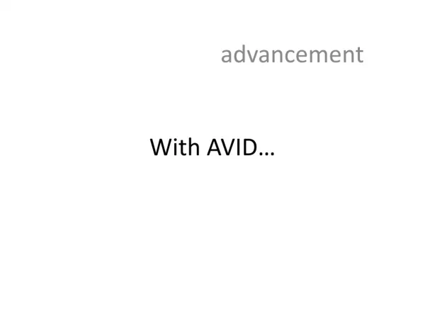 With AVID…