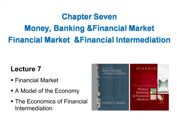 Chapter Seven Money, Banking Financial Market Financial Market Financial Intermediation