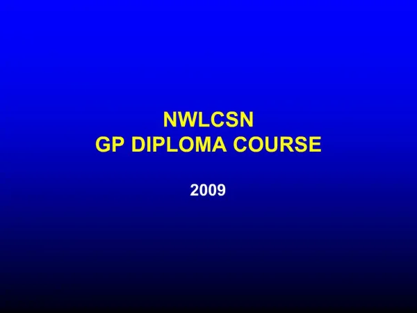 NWLCSN GP DIPLOMA COURSE