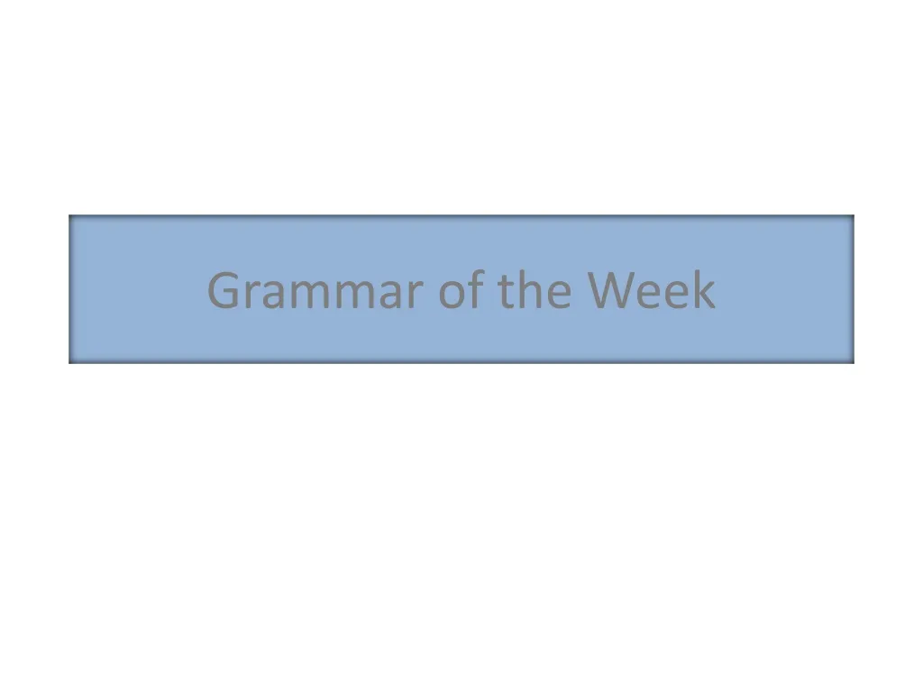 grammar of the week