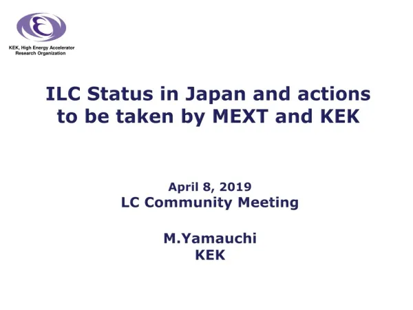ILC Status in Japan and actions to be taken by MEXT and KEK