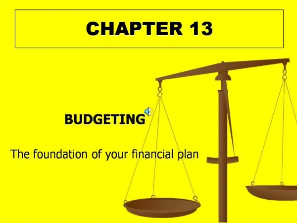 BUDGETING The foundation of your financial plan