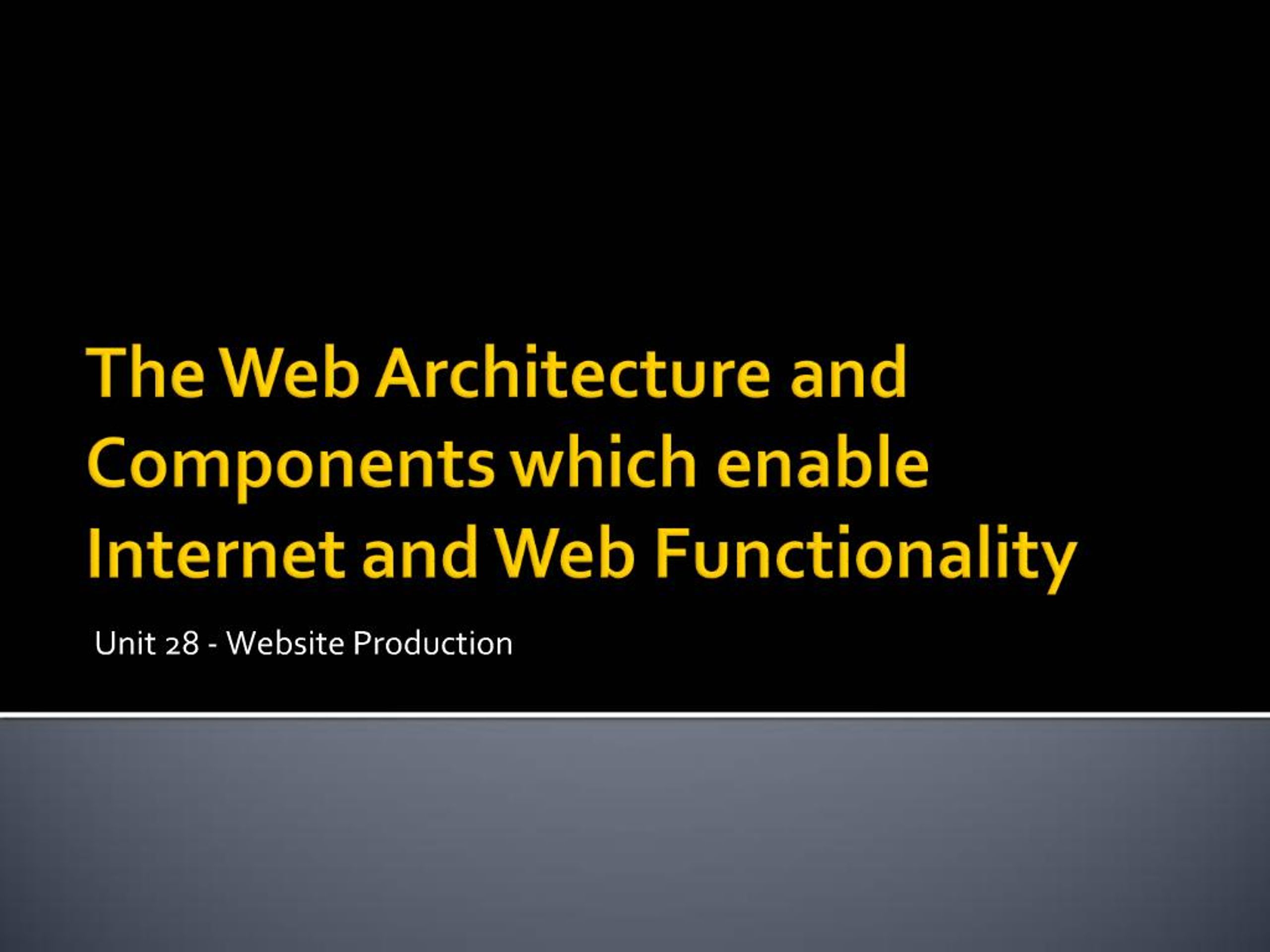 PPT - The Web Architecture and Components which enable Internet and Web ...