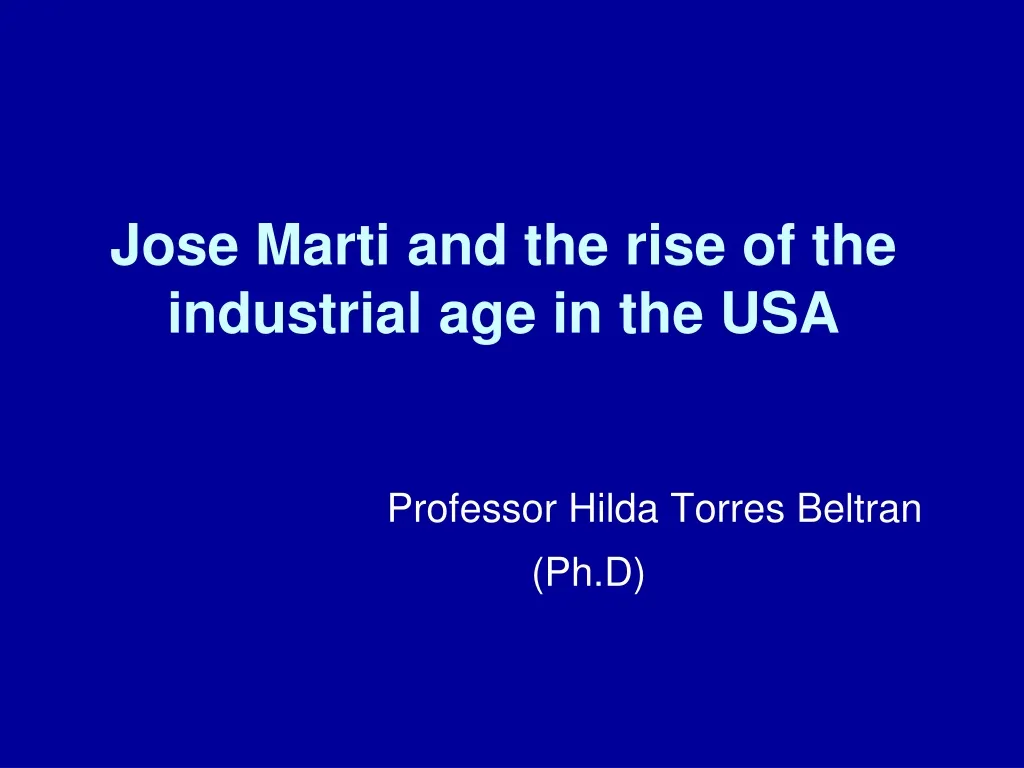 jose marti and the rise of the industrial age in the usa