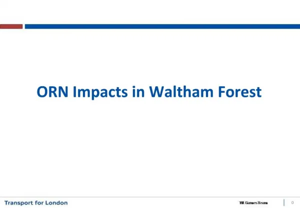 ORN Impacts in Waltham Forest