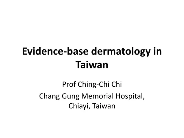Evidence-base dermatology in Taiwan