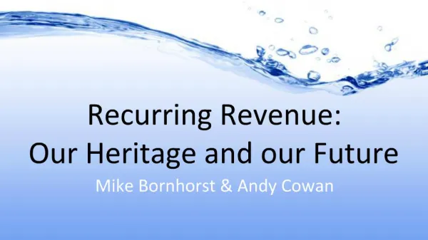 Recurring Revenue: Our Heritage and our Future
