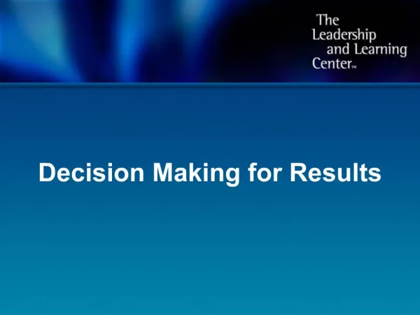 Decision Making for Results