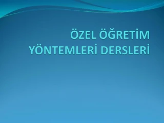 ZEL GRETIM Y NTEMLERI DERSLERI - slide 1
