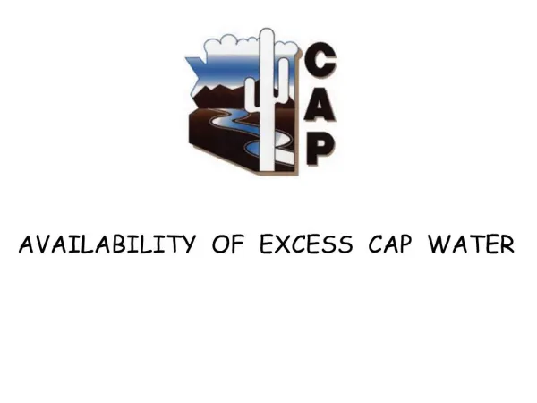 AVAILABILITY OF EXCESS CAP WATER